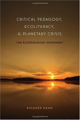 Critical Pedagogy, Ecoliteracy & Planetary Crisis