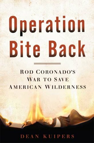 Operation Bite Back: Rod Coronado’s War to Save American Wilderness