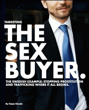 Targeting the Sex Buyer. The Swedish Example: Stopping Prostitution and Trafficking Where It All Begins